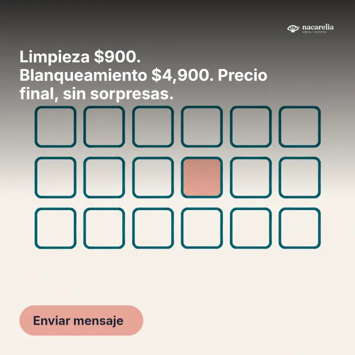 Anuncio: Limpieza $900. Blanqueamiento $4,900. Precio final, sin sorpresas.